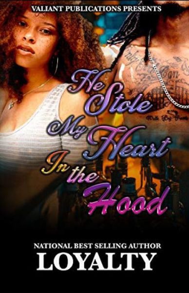 Cover for Author Loyalty · He Stole My Heart In The Hood (Paperback Book) (2021)