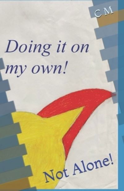 Cover for C M · Doing It On My Own (Paperback Book) (2020)