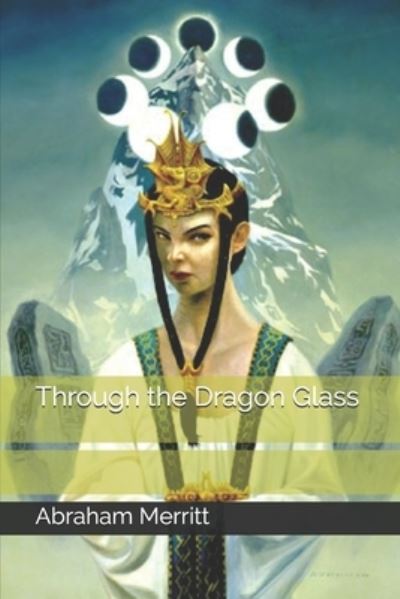 Through the Dragon Glass - Abraham Merritt - Książki - Independently Published - 9798679464957 - 1 października 2020