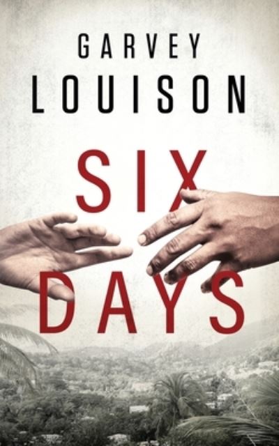 Cover for Garvey Louison · Six Days (Paperback Book) (2020)