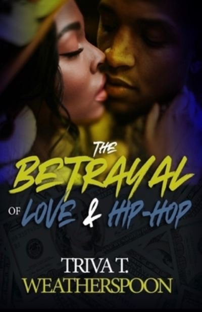 Cover for Triva T Weatherspoon · The Betrayal of Love &amp; Hip-Hop (Paperback Bog) (2020)