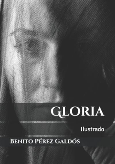 Cover for Benito Perez Galdos · Gloria: Ilustrado (Paperback Book) (2021)