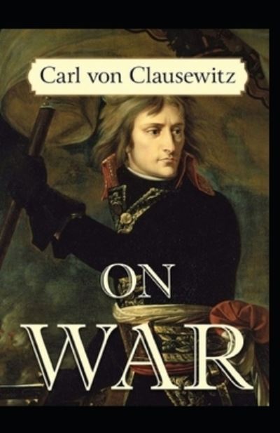 Cover for Carl Von Clausewitz · On War by Carl von Clausewitz (Paperback Book) (2021)