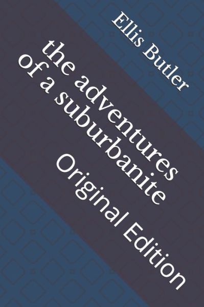 Cover for Ellis Parker Butler · The adventures of a suburbanite (Paperback Book) (2021)