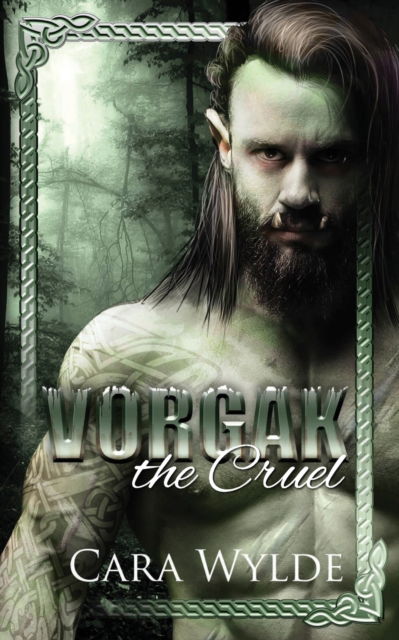 Cover for Cara Wylde · Vorgak the Cruel: A Paranormal Monster Romance - Orc Mates (Paperback Book) (2021)