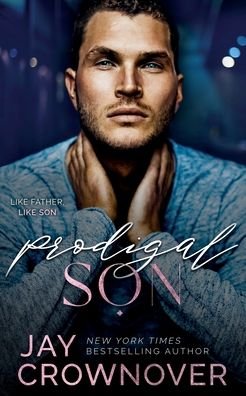 Cover for Jay Crownover · Prodigal Son: A Sexy Single Dad Romance: Book 2 in the Marked Men 2nd Generation Series (Paperback Book) (2022)