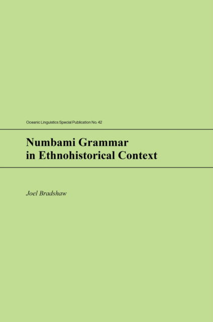 Cover for Joel Bradshaw · Numbami Grammar: In Ethnohistorical Context - Oceanic Linguistics Special Publications (Hardcover Book) (2025)