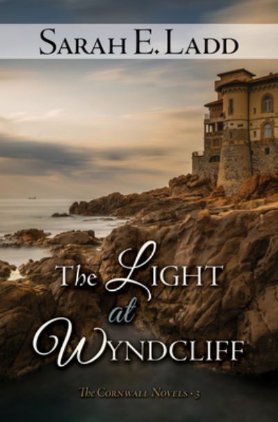 Cover for Sarah E. Ladd · Light at Wyndcliff (Book) (2022)