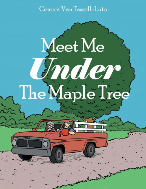 Cover for Ceneca Van-Tassel Luto · Meet Me Under The Maple Tree (Paperback Book) (2022)