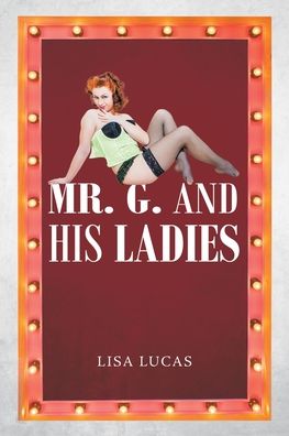 Mr. G. and His Ladies - Lisa Lucas - Książki - Page Publishing, Inc. - 9798886543957 - 18 sierpnia 2022