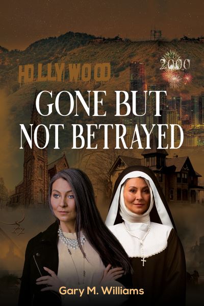 Cover for Gary M. Williams · Gone But Not Betrayed (Paperback Book) (2024)