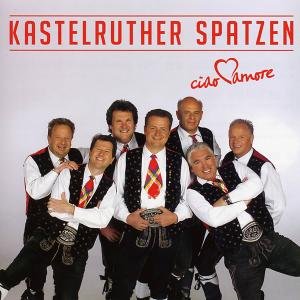 Cover for Kastelruther Spatzen · Ciao Amore (CD) (2008)