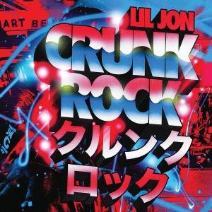 Crunk Rock - Lil Jon - Muziek - REPUBLIC - 0602527255958 - 6 augustus 2010