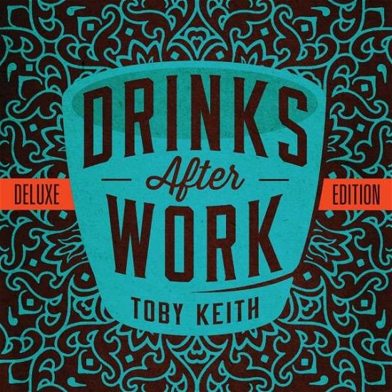 Drinks After Work - Toby Keith - Musik - UNIVERSAL - 0602537535958 - 1. november 2013