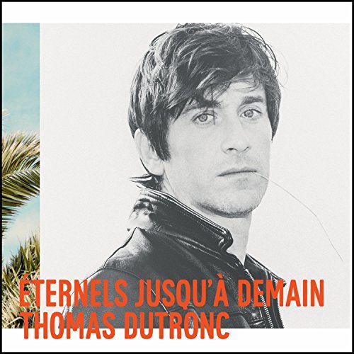 Cover for Thomas Dutronc · Thomas Dutronc Eternels Jusqu a Demain (CD) (2015)
