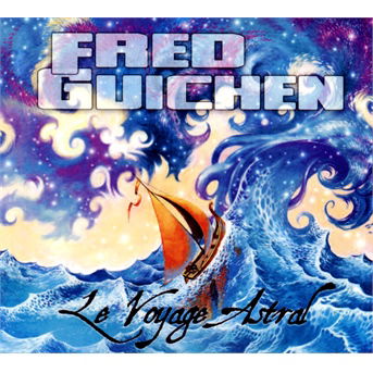 Le Voyage Astral - Fred Guichen - Music - PARKER - 3359340157958 - May 1, 2014