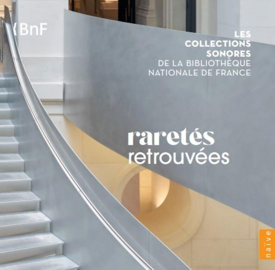 Cover for Various Artists · Raretés Retrouvées - Les Collections Sonores De La Bibliothèque Nationale De France (CD) (2024)