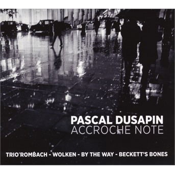 Cover for Pascal Dusapin · Ensemble Accroche Note (CD) (2020)