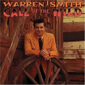 Call Of The Wild - Warren Smith - Musiikki - BEAR FAMILY - 4000127154958 - lauantai 19. toukokuuta 1990