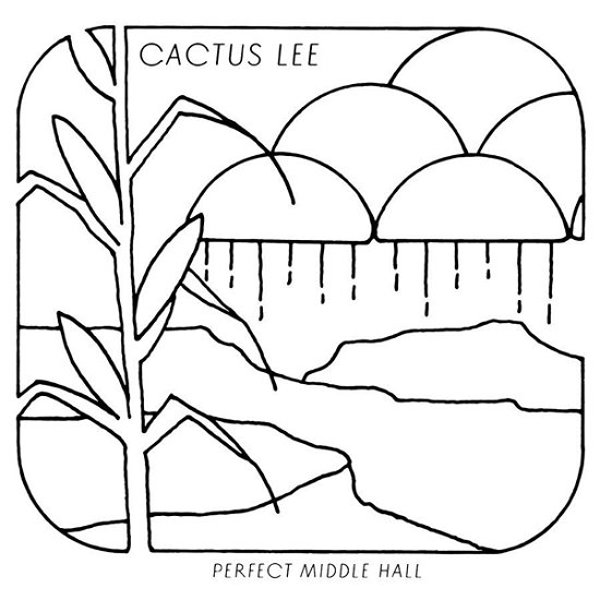 Perfect Middle Hall - Cactus Lee - Música - MAPACHE RECORDS - 4040824091958 - 21 de outubro de 2022