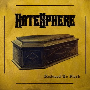 Cover for Hatesphere · Reduced to Flesh (CD) [Japan Import edition] (2018)