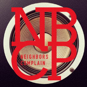 Cover for Neighbors Complain · Nbcp (CD) [Japan Import edition] (2017)