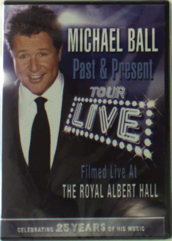 Cover for Michael Ball · Past And Present - 25th Anniversary Tour (DVD) (2009)