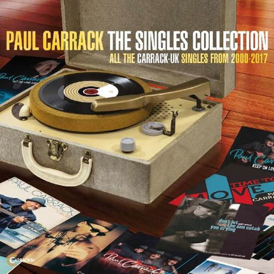 The Singles Collection 2000 - 2017 - Paul Carrack - Musiikki - CARRACK UK - 5052442011958 - perjantai 29. syyskuuta 2017