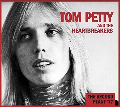 Cover for Tom Petty and the Heartbreakers · The Record Plant '77 (CD) (2016)