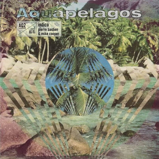 Cover for Mike -&amp; Pierre Bastien- Cooper · Aquapelagos, Vol. 2 Indico (LP) (2024)