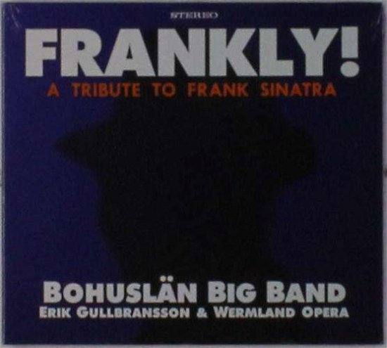 Cover for Bohuslan Big Band · Frankly! - A Tribute To Frank Sinatra (CD) (2017)