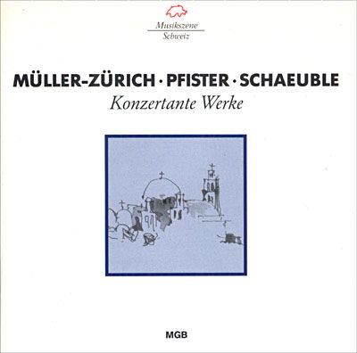 Müller-Zürich / Pfister / Schaueble - Tschopp / Tschupp / Camerata Zürich/+ - Muziek - Musiques Suisses - 7617025956958 - 2016