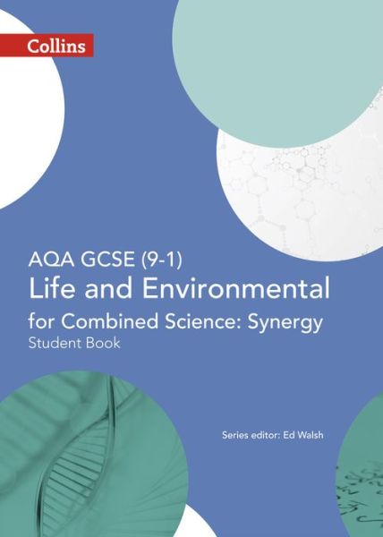 Cover for Gina Walker · AQA GCSE Life and Environmental Sciences for Combined Science: Synergy 9-1 Student Book - GCSE Science 9-1 (Paperback Book) (2016)