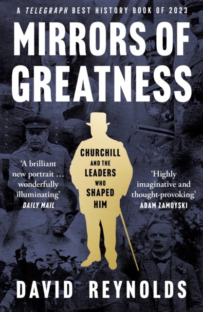 Mirrors of Greatness: Churchill and the Leaders Who Shaped Him - David Reynolds - Bücher - HarperCollins Publishers - 9780008439958 - 10. Oktober 2024