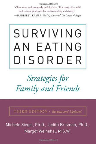 Cover for Michele Siegel · Surviving an Eating Disorder: Strategies for Family and Friends (Paperback Book) [Third edition] (2009)