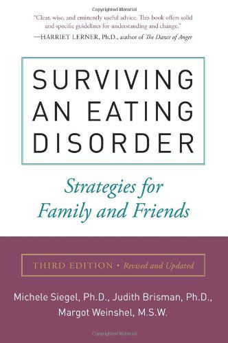 Surviving an Eating Disorder: Strategies for Family and Friends - Michele Siegel - Bøker - HarperCollins Publishers Inc - 9780061698958 - 1. februar 2009