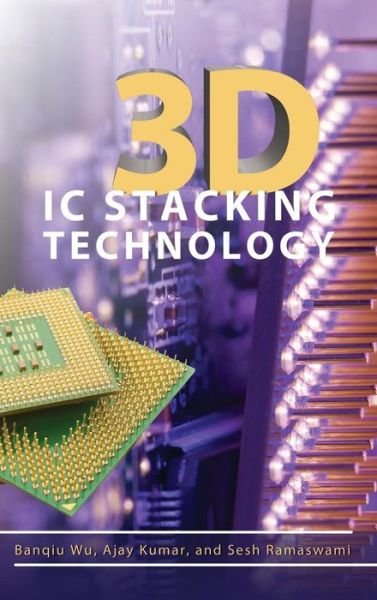 Cover for Banqiu Wu · 3D IC Stacking Technology (Hardcover Book) [Ed edition] (2011)