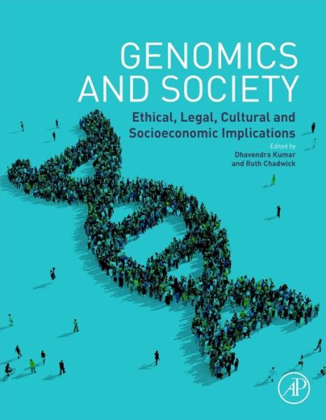 Cover for Dhavendra Kumar · Genomics and Society: Ethical, Legal, Cultural and Socioeconomic Implications (Hardcover Book) (2015)