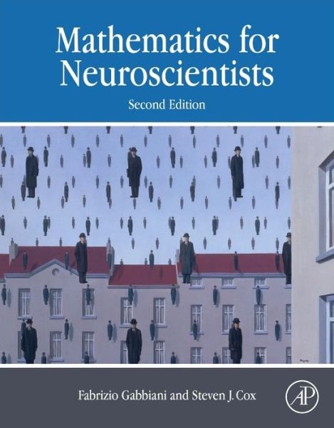 Cover for Gabbiani, Fabrizio (Baylor College of Medicine, Houston, TX, USA) · Mathematics for Neuroscientists (Innbunden bok) (2017)