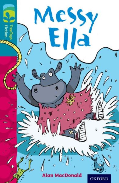 Oxford Reading Tree TreeTops Fiction: Level 9: Messy Ella - Oxford Reading Tree TreeTops Fiction - Alan MacDonald - Books - Oxford University Press - 9780198446958 - January 9, 2014