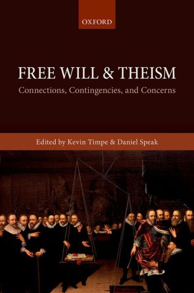 Cover for Kevin Timpe · Free Will and Theism: Connections, Contingencies, and Concerns (Hardcover Book) (2016)