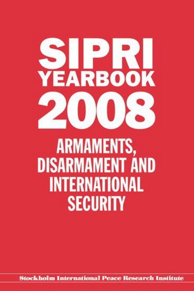 Cover for Stockholm International Peace Research Institute · SIPRI Yearbook 2008: Armaments, Disarmament and International Security - SIPRI Yearbook Series (Hardcover Book) (2008)