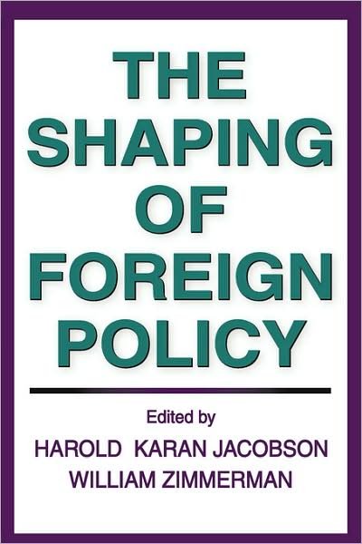 Cover for William Zimmerman · The Shaping of Foreign Policy (Taschenbuch) (2008)