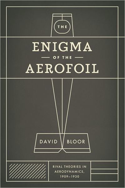 Cover for David Bloor · The Enigma of the Aerofoil: Rival Theories in Aerodynamics, 1909-1930 (Pocketbok) (2011)