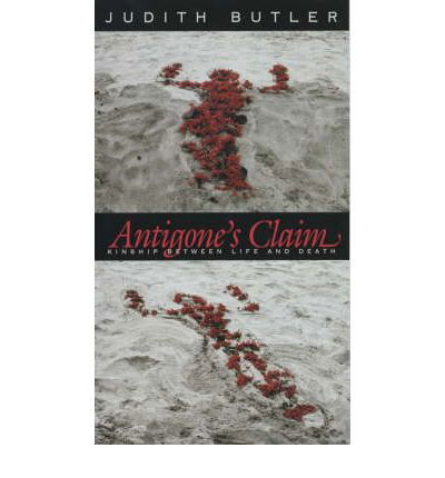 Cover for Judith Butler · Antigone's Claim: Kinship Between Life and Death - The Wellek Library Lectures (Taschenbuch) (2002)