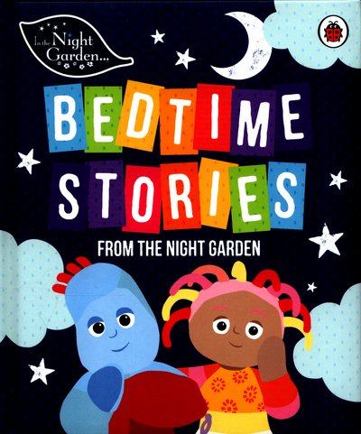Cover for In the Night Garden · In the Night Garden: Bedtime Stories from the Night Garden - In The Night Garden (Hardcover bog) (2017)