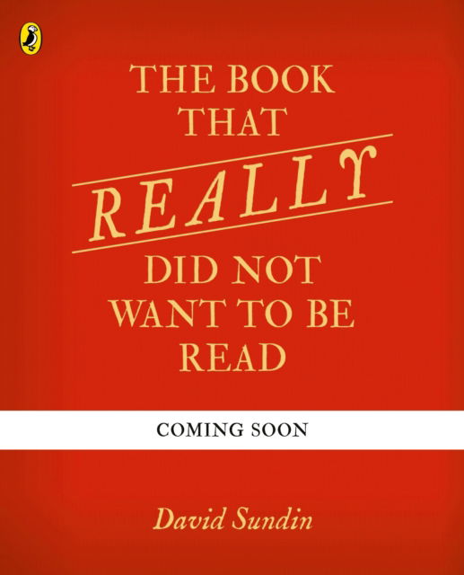 Cover for David Sundin · The Book That Really Did Not Want To Be Read (Innbunden bok) (2024)