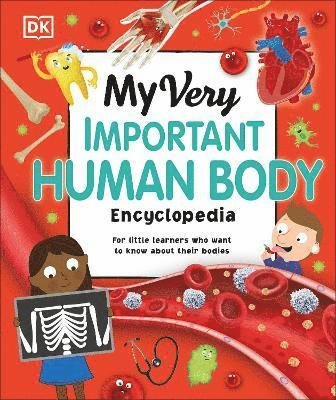 My Very Important Human Body Encyclopedia: For Little Learners Who Want to Know About Their Bodies - My Very Important Encyclopedias - Dk - Bøger - Dorling Kindersley Ltd - 9780241584958 - 3. august 2023