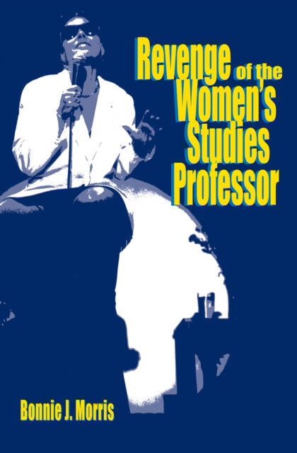 Cover for Bonnie J. Morris · Revenge of the Women's Studies Professor (Hardcover Book) (2009)