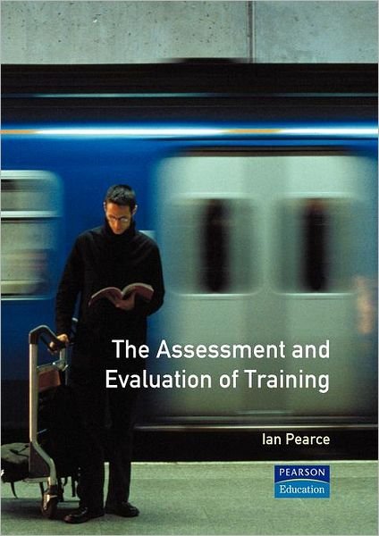 Assessment and Evaluation of Training - I Pearce - Kirjat - Pearson Education Limited - 9780273631958 - torstai 2. lokakuuta 1997